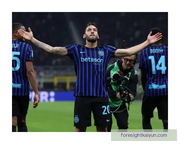 恰尔汗奥卢意甲关键表现持续提升，中场核心作用凸显